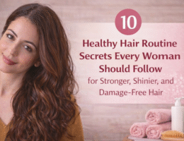 10-Healthy-Hair-Routine-Secrets-Every-Woman-Should-Follow-for-Stronger-Shinier-and-Damage-Free-Hair-glamansion-10